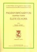 Mindszenty (Pehm) József: Padányi Bíró Márton veszprémi püspök élete és kora